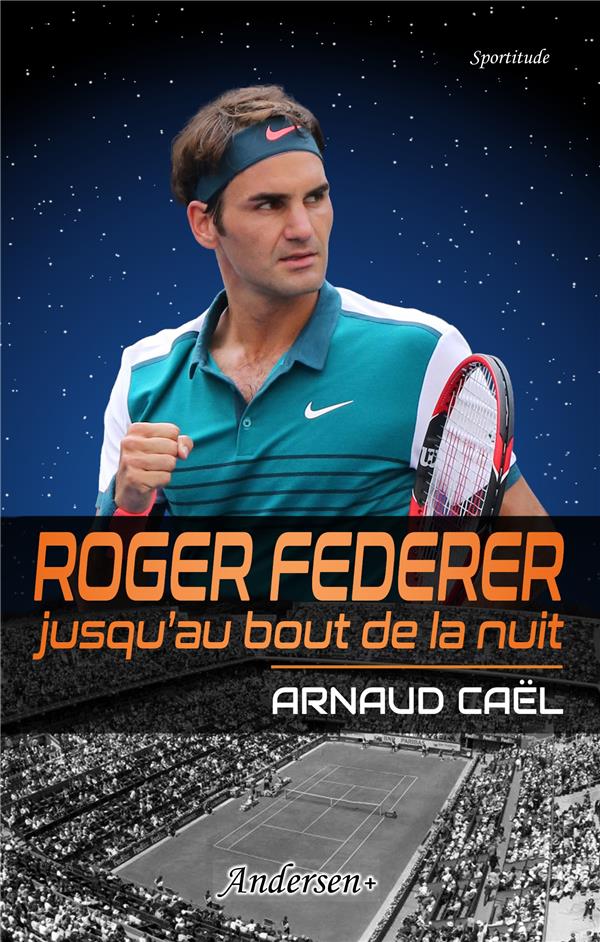 SPORTITUDE - T01 - ROGER FEDERER JUSQU'AU BOUT DE LA NUIT