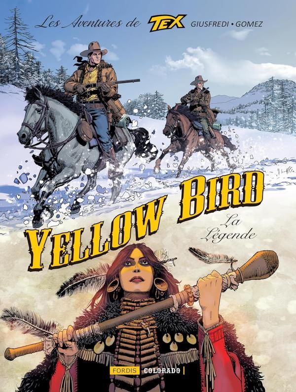 LES AVENTURES DE TEX : 6. YELLOW BIRD, LA LEGENDE.
