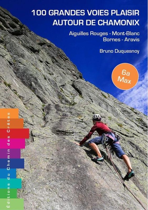 100 GRANDES VOIES PLAISIR AUTOUR DE CHAMONIX - BORNES - ARAVIS - AIGUIL
