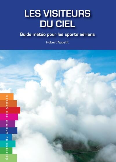 LES VISITEURS DU CIEL - GUIDE METEO POUR LES SPORTS AERIENS