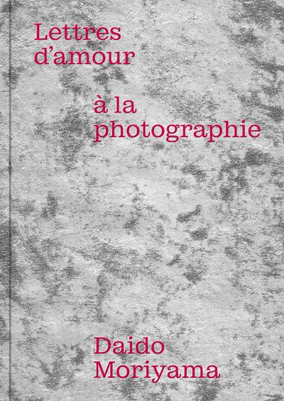 LETTRES D'AMOUR A LA PHOTOGRAPHIE