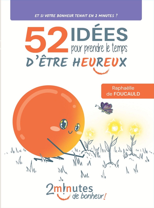 52 IDEES POUR PRENDRE LE TEMPS D'ETRE HEUREUX