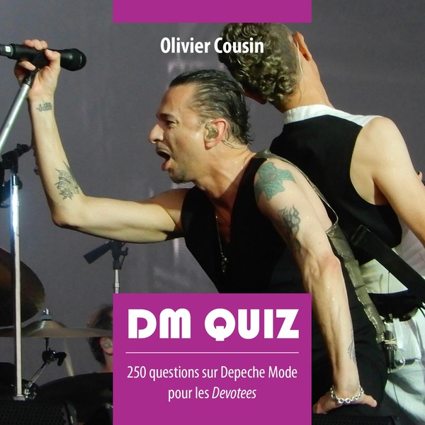 DM QUIZ - 250 QUESTIONS SUR DEPECHE MODE POUR LES DEVOTEES