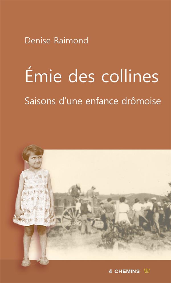 EMIE DES COLLINES, SAISONS D'UNE JEUNESSE DROMOISE
