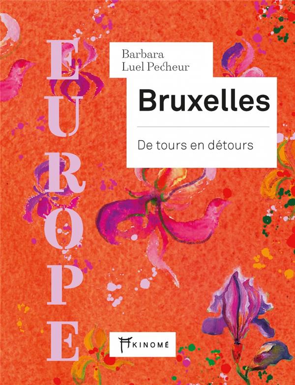 EUROPE - BRUXELLES - DE TOURS EN DETOURS