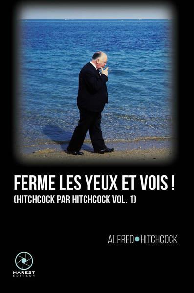 HITCHCOCK PAR HITCHCOCK - T01 - FERME LES YEUX ET VOIS ! - HITCHCOCK PAR HITCHOCK VOL.1, 2E EDITION