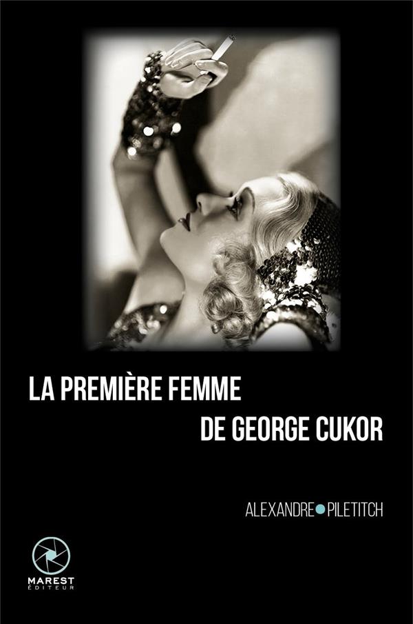LA PREMIERE FEMME DE GEORGE CUKOR