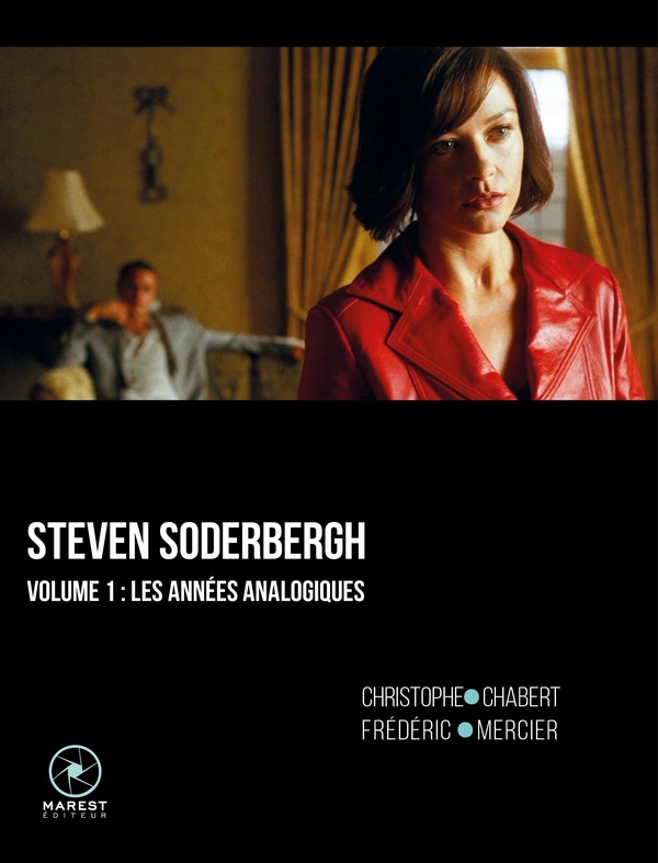 STEVEN SODERBERGH VOLUME 1 - LES ANNEES ANALOGIQUES