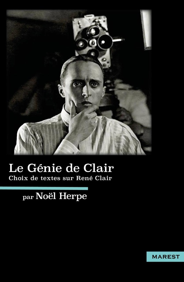 LE GENIE DE CLAIR - CHOIX D'ECRITS SUR RENE CLAIR