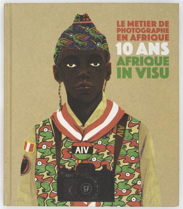 LE METIER DE PHOTOGRAPHE EN AFRIQUE -  10 ANS D AFRIQUE IN V