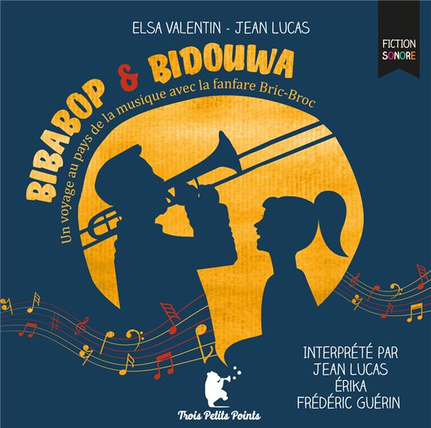 BIBABOP & BIDOUWA - UN VOYAGE AU PAYS DE LA MUSIQUE AVEC LA FANFARE BRIC-BROC - AUDIO
