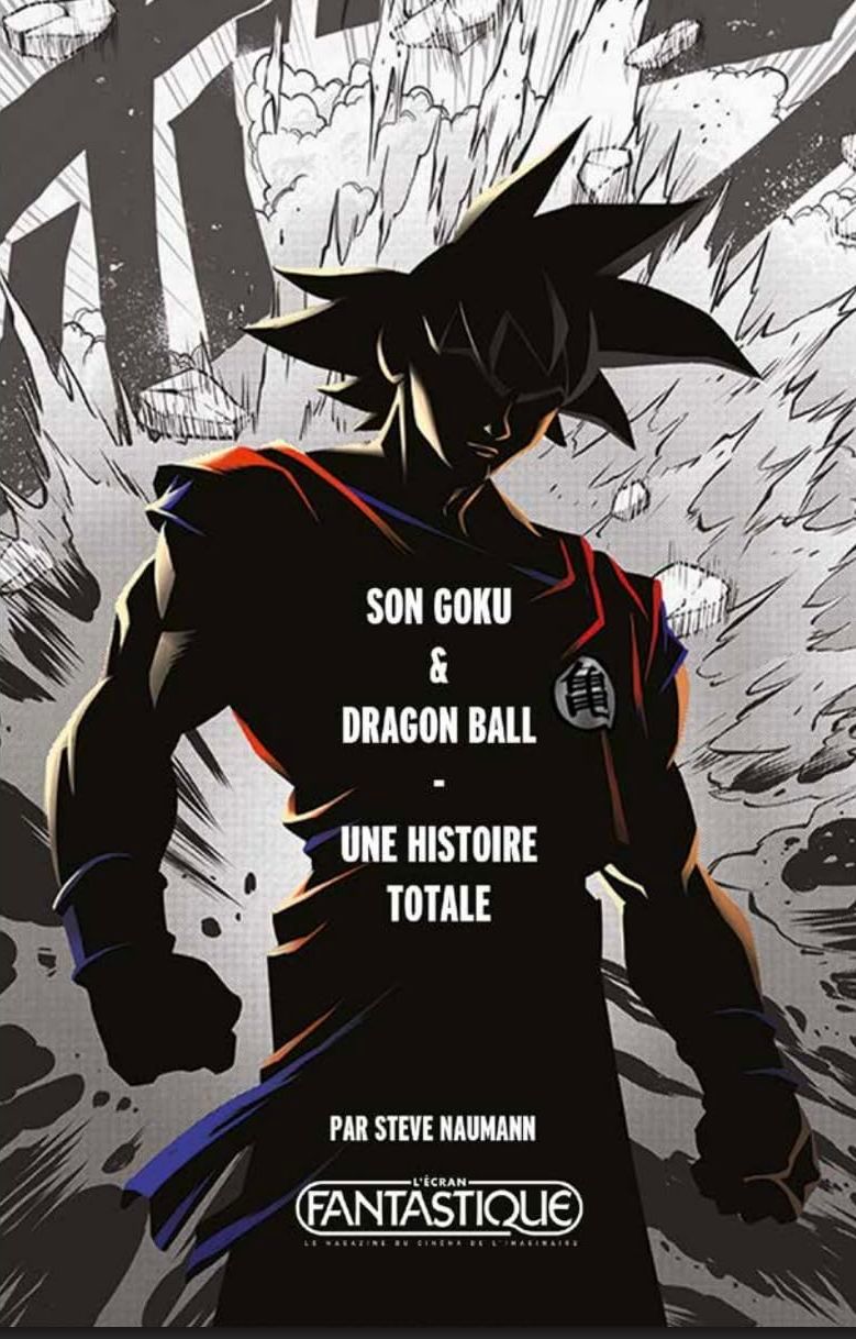 SON GOKU & DRAGON BALL - UNE HISTOIRE TOTALE