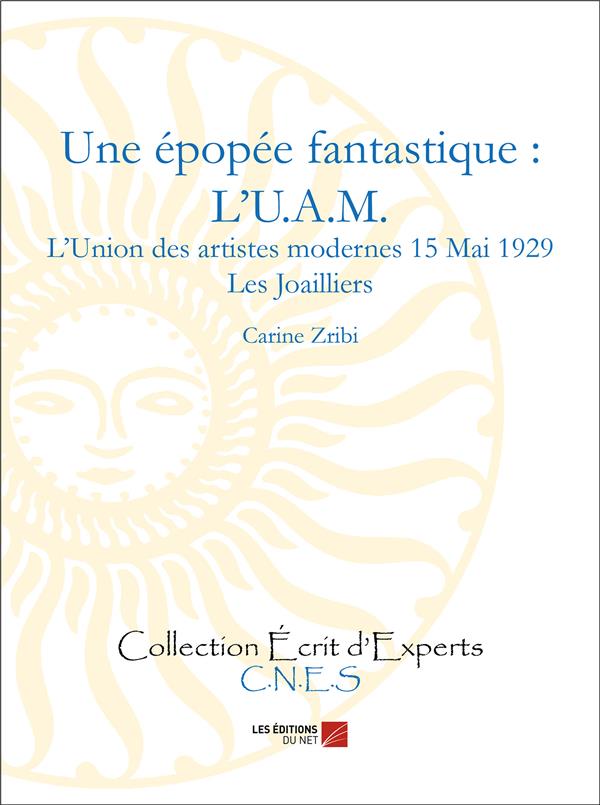 UNE EPOPEE FANTASTIQUE : L'U.A.M. - L UNION DES ARTISTES MODERNES 15 MAI 1929 - LES JOAILLIERS