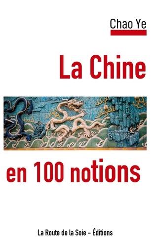 LA CHINE EN 100 NOTIONS