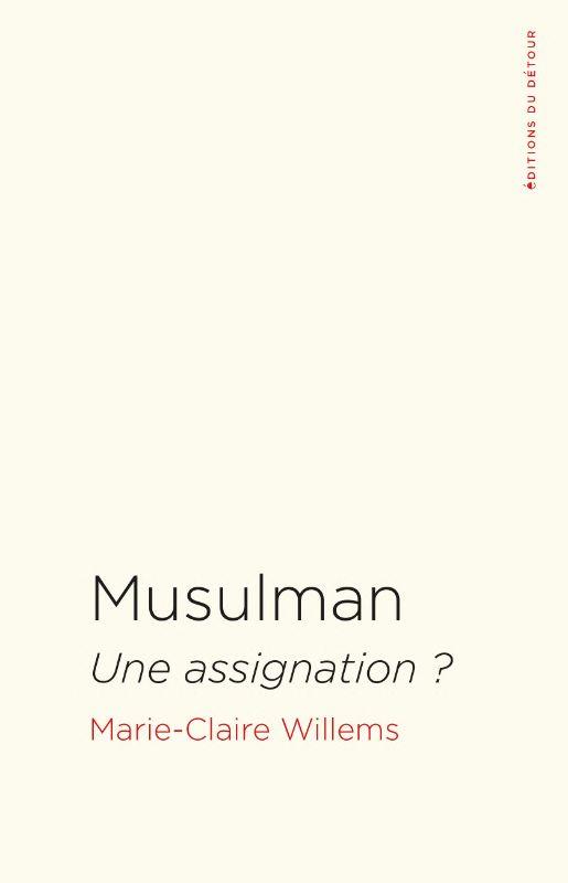 MUSULMAN - UNE ASSIGNATION ?