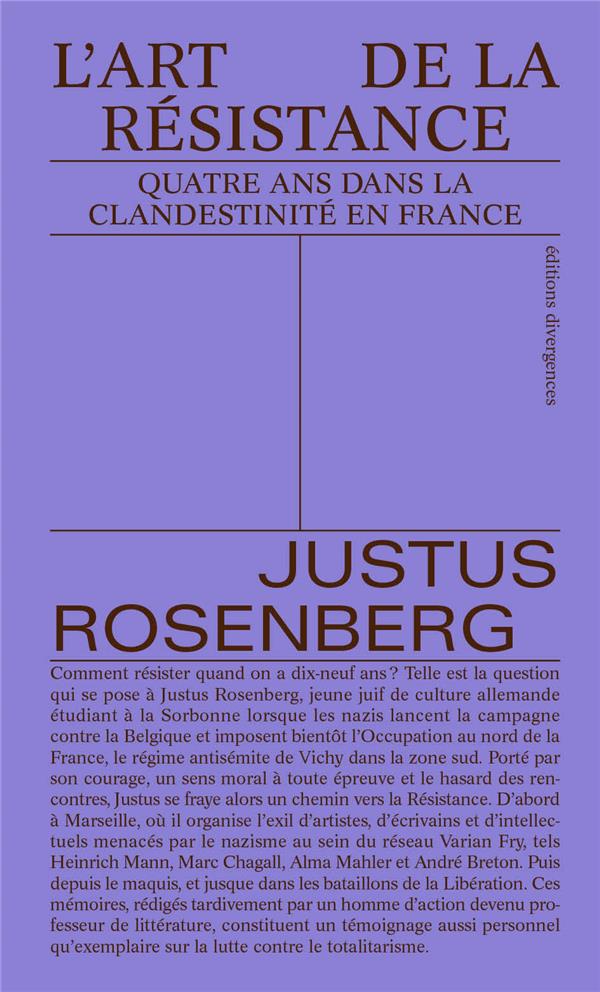L'ART DE LA RESISTANCE - QUATRE ANS DANS LA CLANDESTINITE EN FRANCE