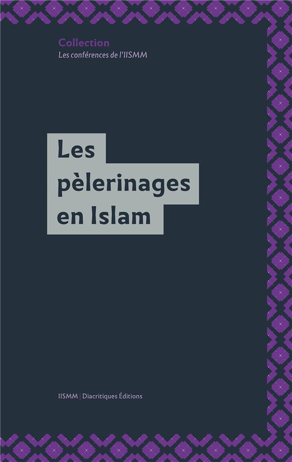 LES PELERINAGES EN ISLAM