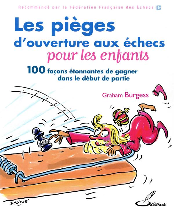 LES PIEGES D'OUVERTURE AUX ECHECS POUR LES ENFANTS - 100 FACONS ETONNANTES DE GAGNER DANS LE DEBUT D