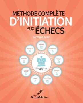 METHODE COMPLETE D'INITIATION AUX ECHECS