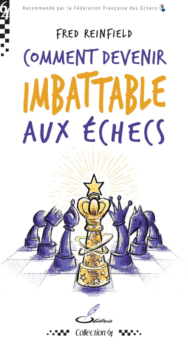 COMMENT DEVENIR IMBATTABLE AUX ECHECS