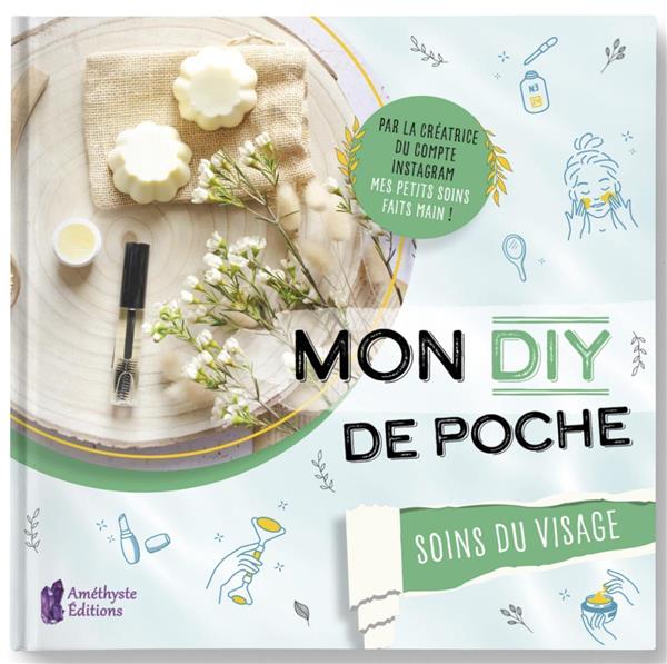 MON DIY DE POCHE - SOINS DU VISAGE