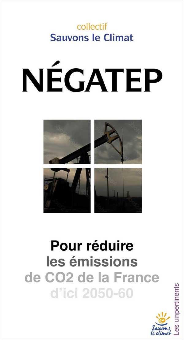 NEGATEP - POUR REDUIRE LES EMISSIONS DE CO2 DE LA FRANCE D'ICI 2050-60