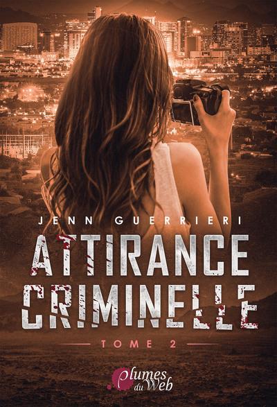 ATTIRANCE CRIMINELLE - T02 - ATTIRANCE CRIMINELLE - TOME 2