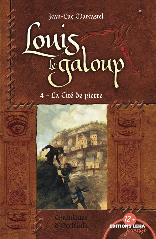 LOUIS LE GALOUP - T04 - LA CITE DE PIERRE - VOL04 - LOUIS LE GALOUP