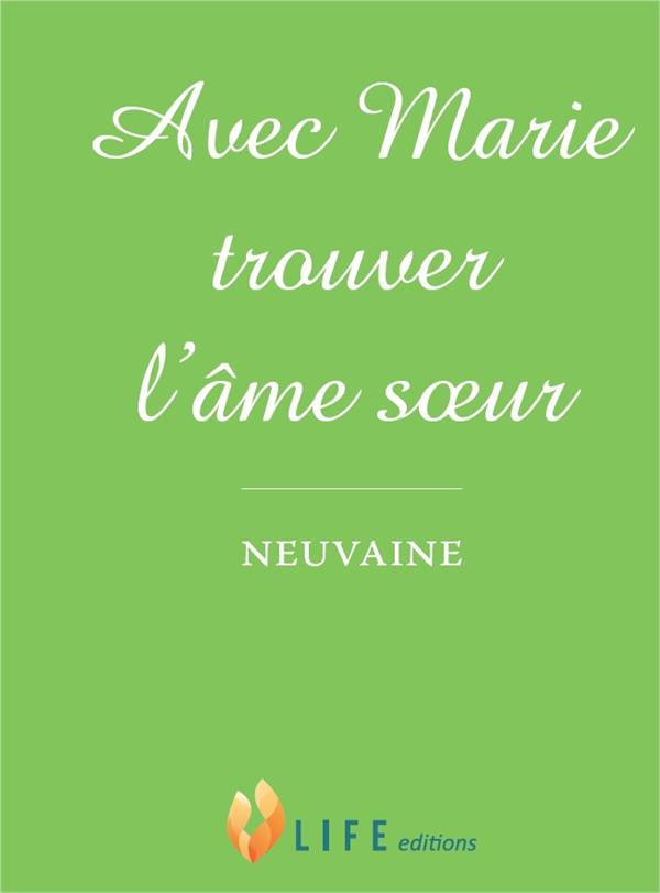 AVEC MARIE TROUVER L'AME SOEUR - NEUVAINE