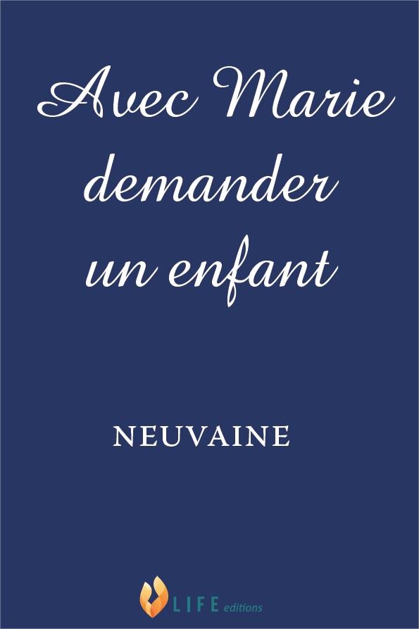 AVEC MARIE DEMANDER UN ENFANT - NEUVAINE