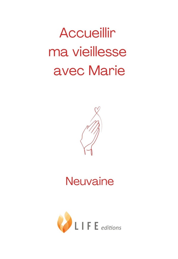 ACCUEILLIR MA VIEILLESSE AVEC MARIE - NEUVAINE