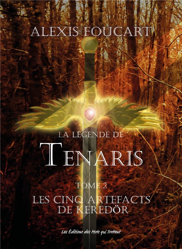 LA LEGENDE DE TENARIS, LES CINQ ARTEFACTS DE KEREDOR, VOL. 2