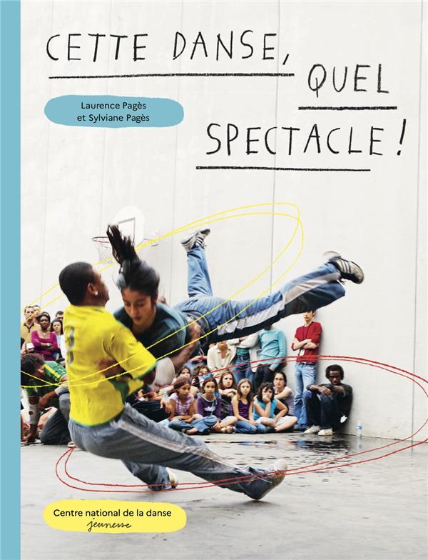 CETTE DANSE, QUEL SPECTACLE !