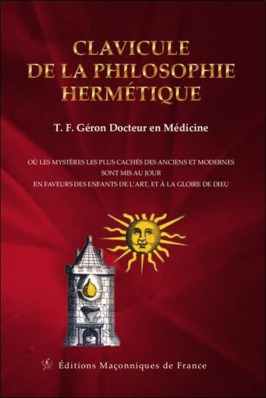 CLAVICULE DE LA PHILOSOPHIE HERMETIQUE - OU LES MYSTERES LES PLUS CACHES DES ANCIENS ET MODERNES SON