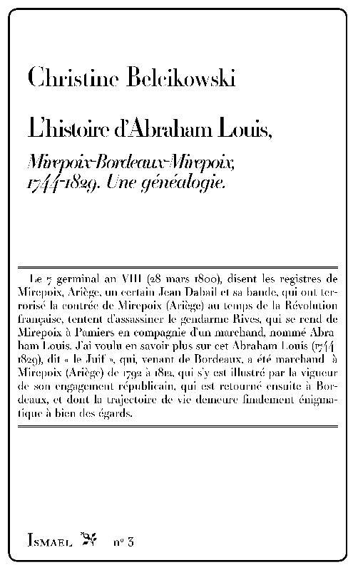 L'HISTOIRE D'ABRAHAM LOUIS - MIREPOIX-BORDEAUX-MIREPOIX, 1744-1829. UNE GENEALOGIE.