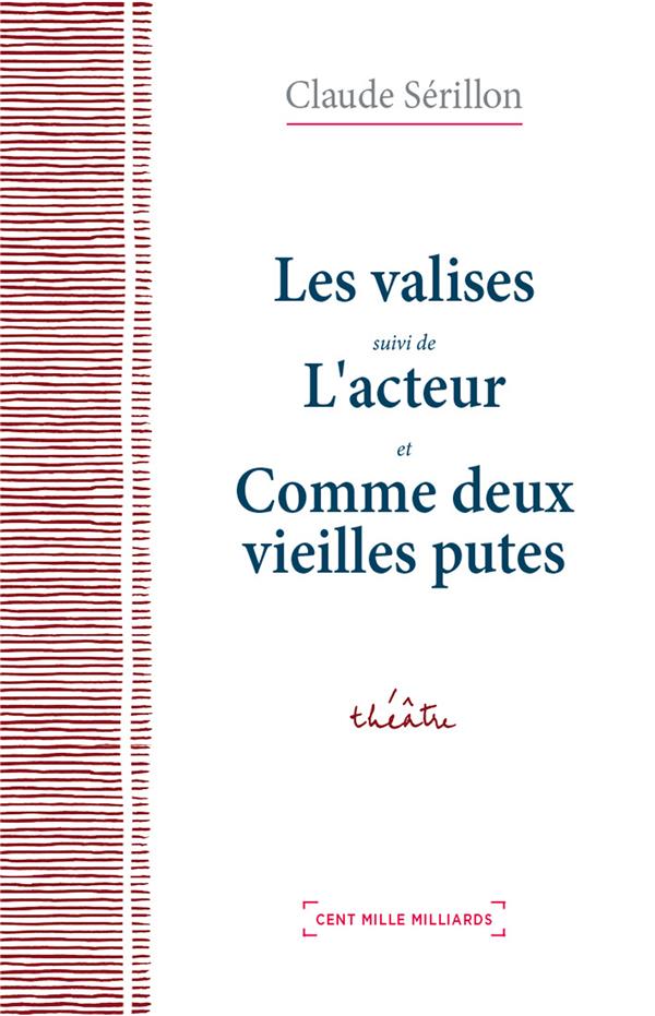 LES VALISES. L'ACTEUR. COMME DEUX VIEILLES PUTES