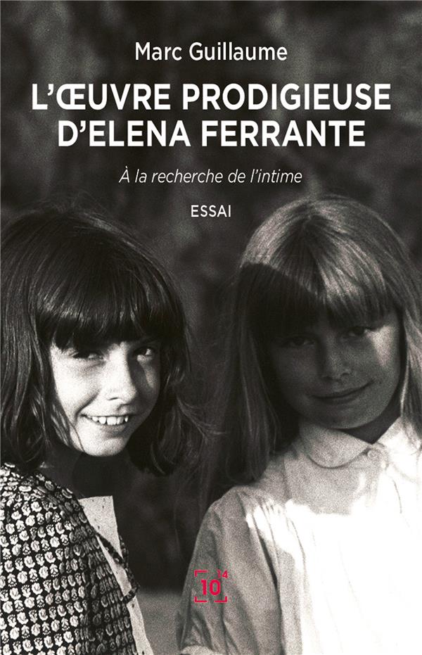 L'OEUVRE PRODIGIEUSE D'ELENA FERRANTE