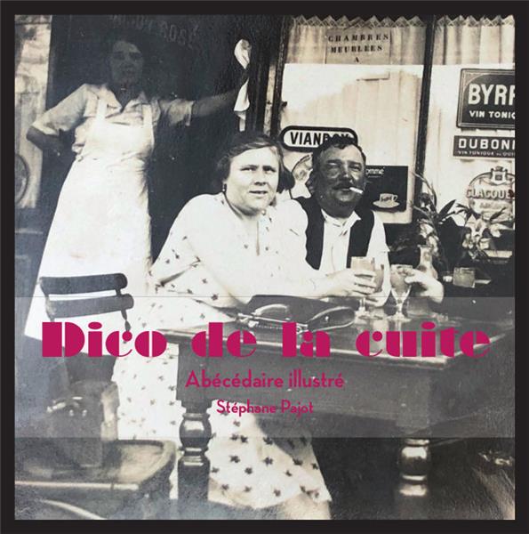 DICO DE LA CUITE - ABECEDAIRE ILLUSTRE