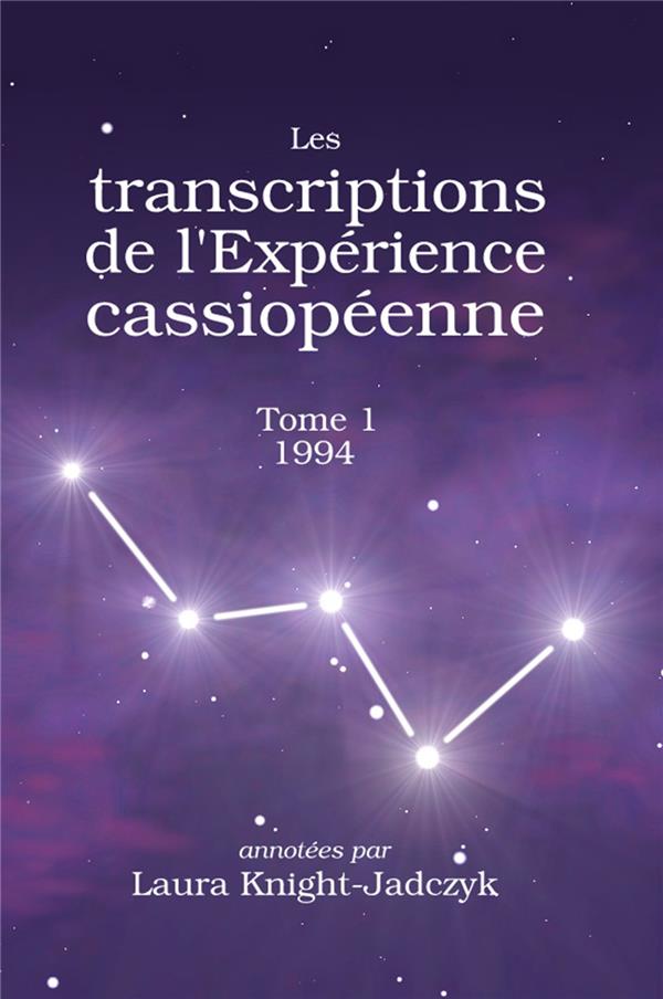 LES TRANSCRIPTIONS DE L EXPERIENCE CASSIOPEENNE TOME 1, 1994