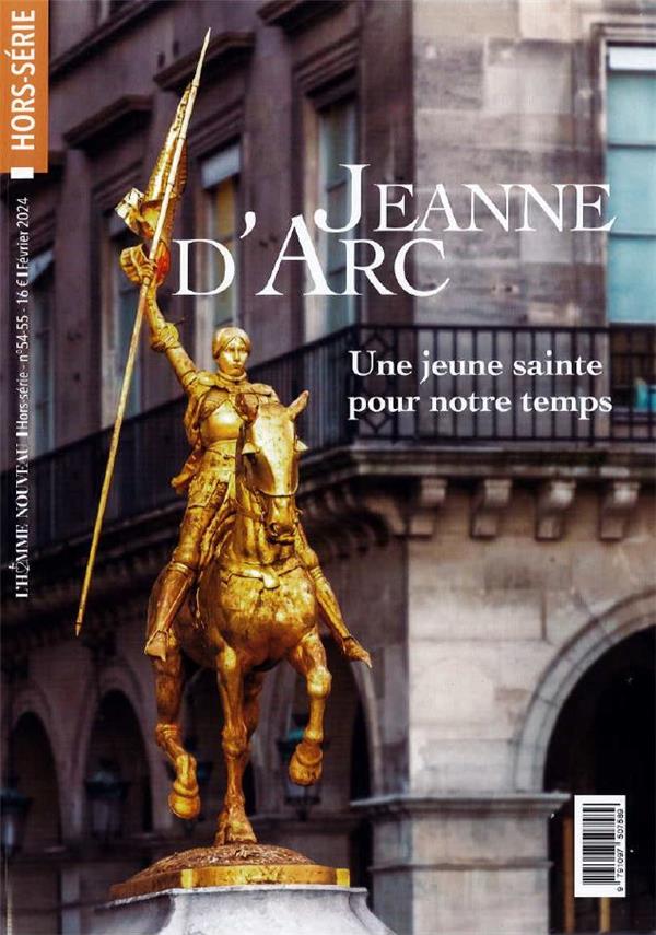 HORS-SERIE LA HOMME NOUVEAU N 54-55 - SAINTE JEANNE D ARC - UNE JEUNE SAINTE POUR NOTRE TEMPS