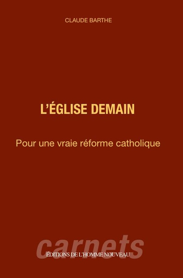 L'EGLISE DEMAIN - POUR UNE VRAIE REFORME CATHOLIQUE