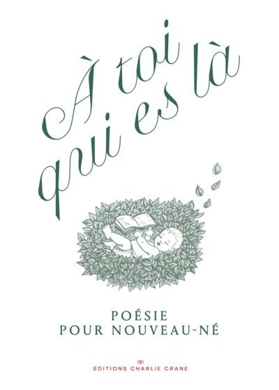 A TOI QUI ES LA - POESIE POUR NOUVEAU-NE