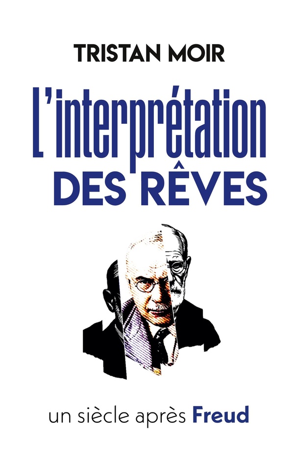 INTERPRETATION REVES SIECLE APRES FREUD