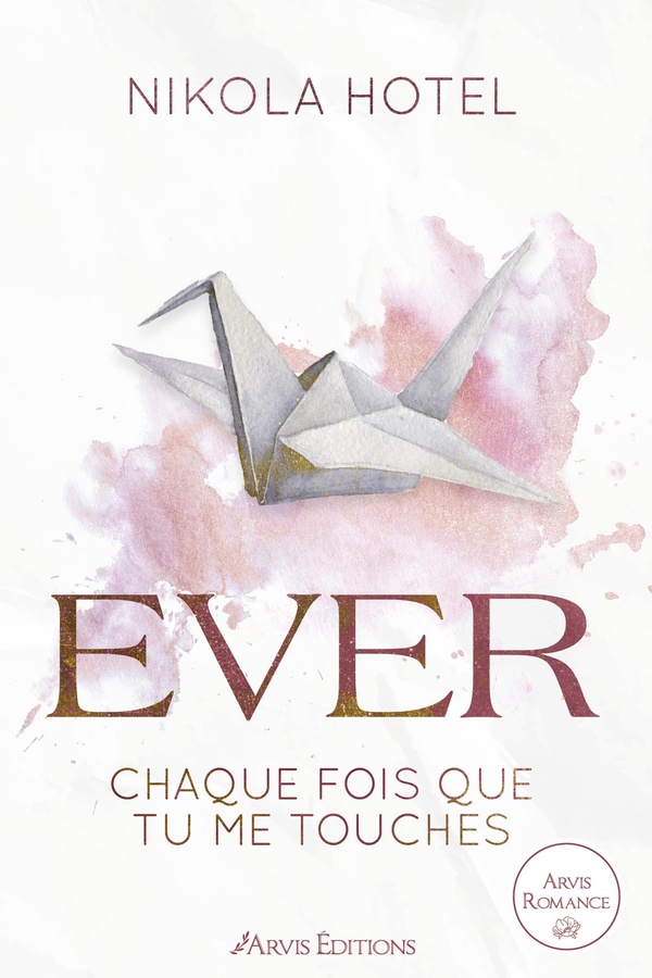 EVER - PAPER LOVE TOME 1 - CHAQUE FOIS QUE TU ME TOUCHES