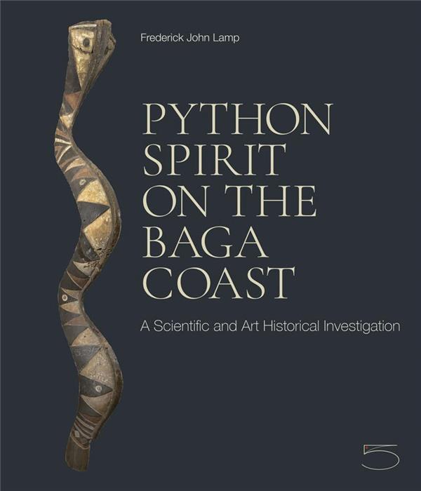 PYTHON SPIRIT ON THE BAGA COAST - A SCIENTIFIC AND ART HISTORICAL INVESTIGATION - ILLUSTRATIONS, COU