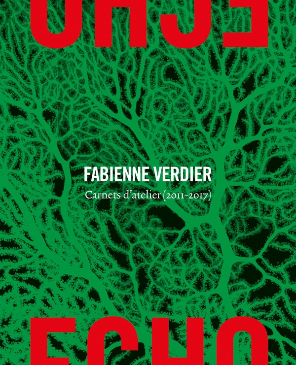 ECHO - FABIENNE VERDIER. CARNETS D'ATELIER (2011-2017) - ILLUSTRATIONS, COULEUR