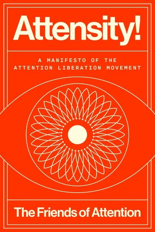 ATTENSITY! - A MANIFESTO OF THE ATTENTION LIBERATION MOVEMENT