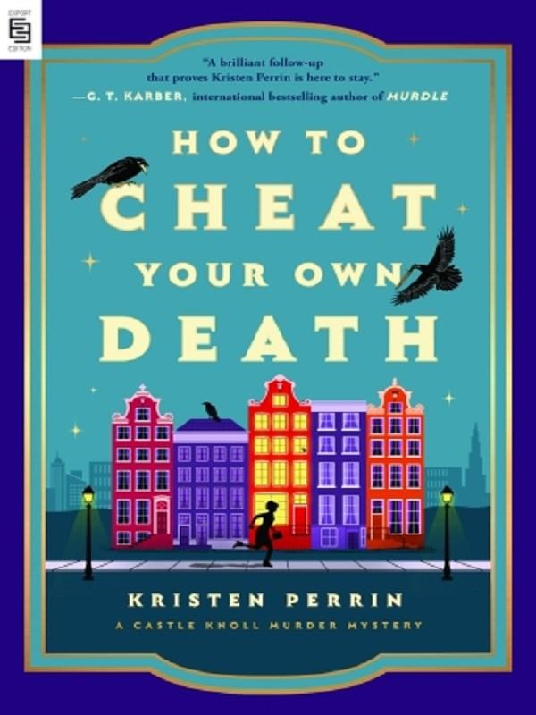 CASTLE KNOLL FILES - HOW TO CHEAT YOUR OWN DEATH - A NOVEL