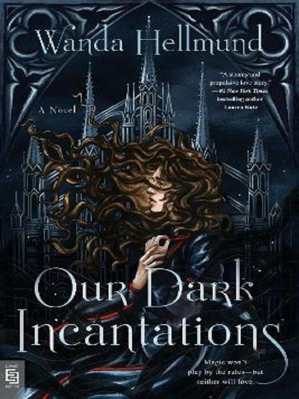 OUR DARK INCANTATIONS