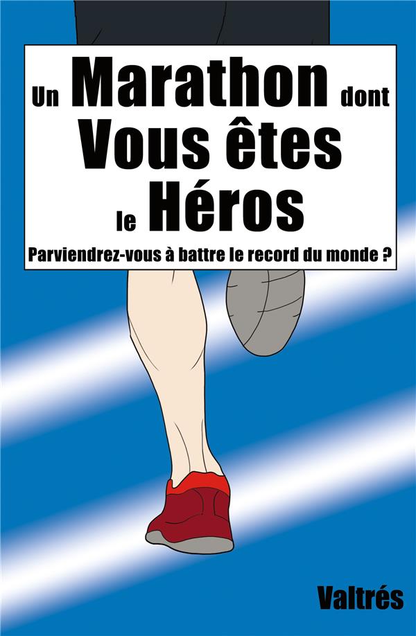 UN MARATHON DONT VOUS ETES LE HEROS